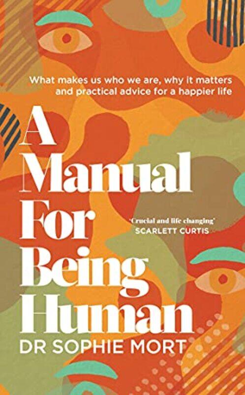 

A Manual for Being Human: THE SUNDAY TIMES BESTSELLER,Hardcover,by:Mort, Dr Sophie