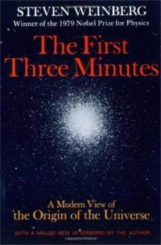 The First Three Minutes: A Modern View Of The Origin Of The Universe.paperback,By :Weinberg, Steven