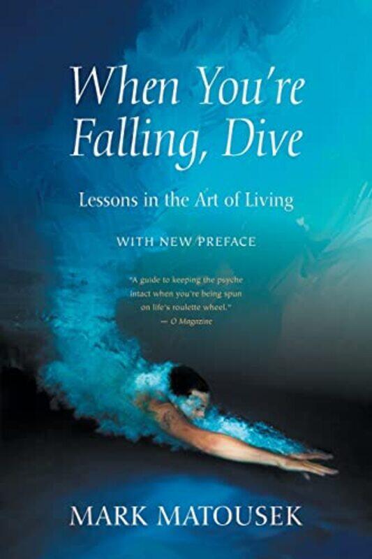 

When Youre Falling Dive by Mark Matousek-Paperback