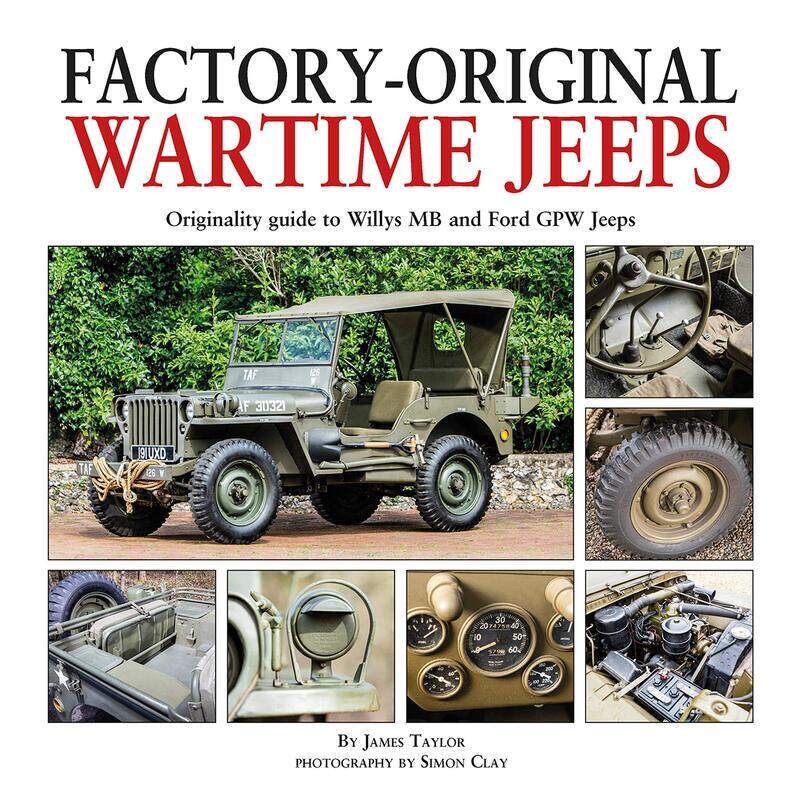 

Factory-Original Wartime Jeeps: Originality Guide Covering Wartime Willys MB and Ford GPW Jeeps, Hardcover Book, By: James Taylor