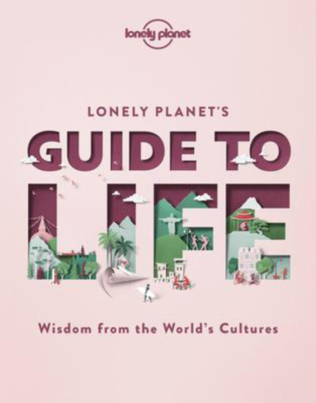 

Lonely Planet's Guide to Life, Hardcover Book, By: Lonely Planet