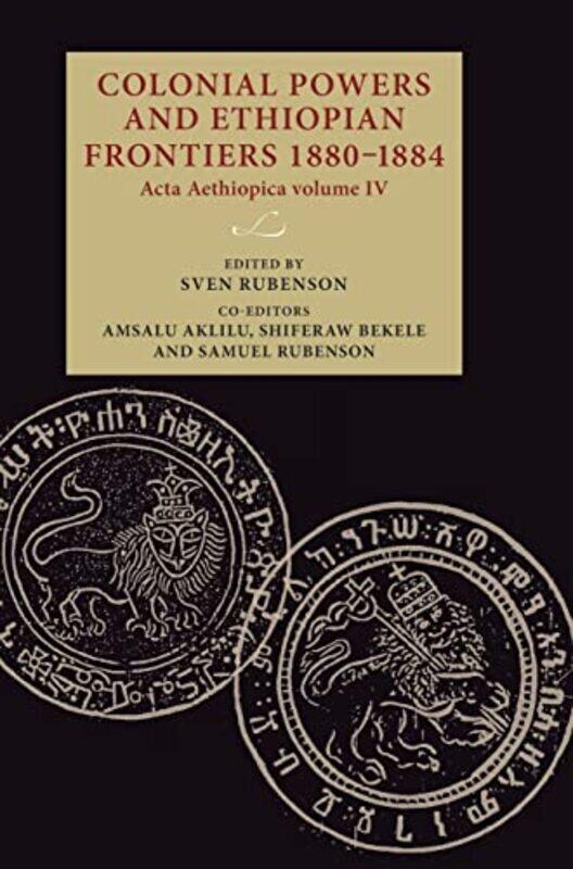 

Colonial Powers And Ethiopian Frontiers 18801884 By Sven Rubensonamsalu ...Hardcover