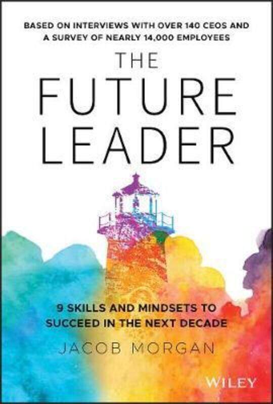 

The Future Leader: 9 Skills and Mindsets to Succeed in the Next Decade,Hardcover,ByMorgan, Jacob