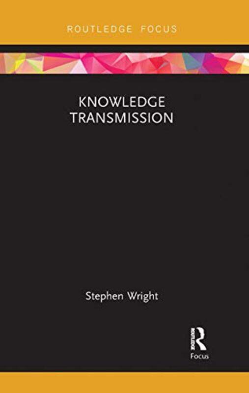 

Knowledge Transmission by Stephen Wright-Paperback