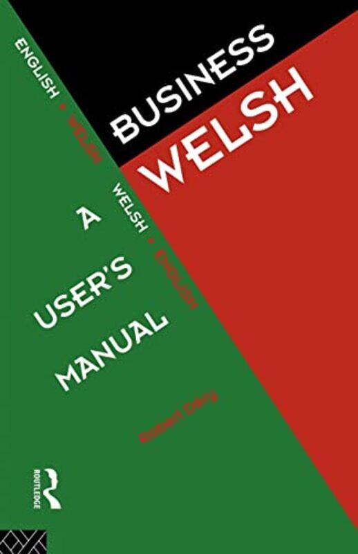 

Business Welsh A Users Manual by Kelly AndersonDaniel KeatingPeter WilliamsonMary Healy-Paperback