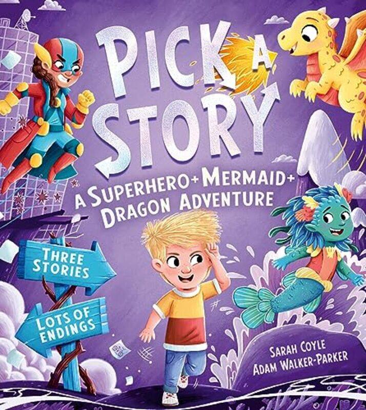 

Pick a Story A Superhero Mermaid Dragon Adventure by Sarah CoyleAdam Walker-Parker-Paperback