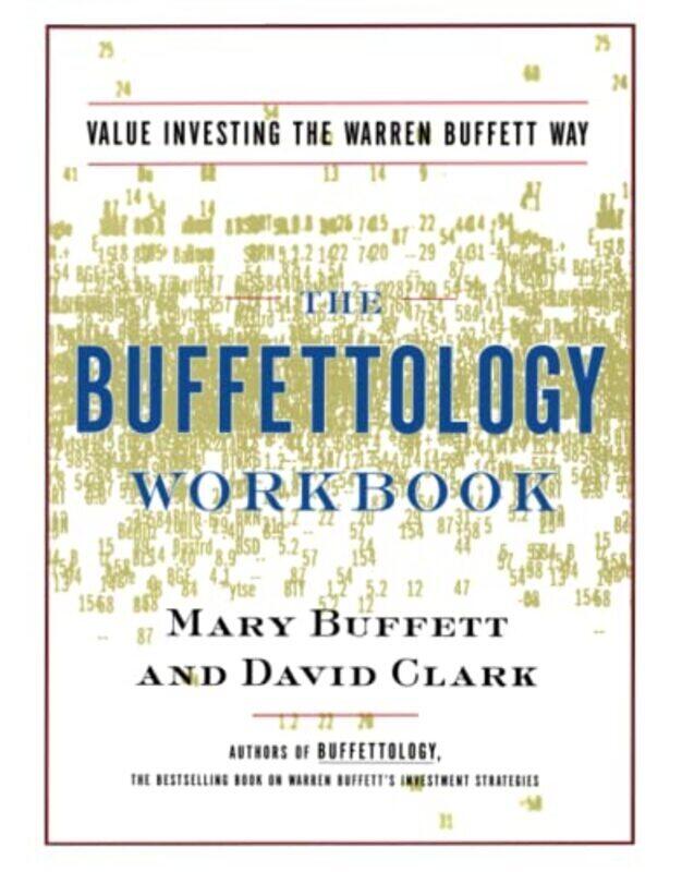 

The Buffettology Workbook: Value Investing The Buffett Way By Buffett, Mary - Clark, David Paperback