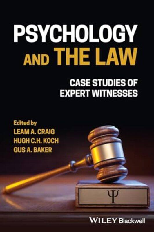 

Psychology and the Law by Leam A Forensic Psychology Practice Ltd, UK CraigHugh C H Birmingham City University, UK KochGus A British Psychological Soc