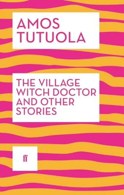 

The Village Witch Doctor and Other Stories by Amos Tutuola-Paperback