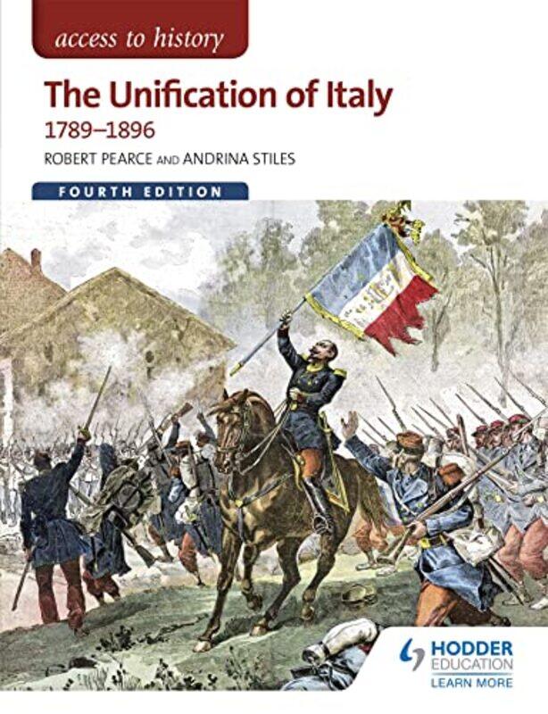 

Access to History The Unification of Italy 17891896 Fourth Edition by Robert PearceAndrina Stiles-Paperback