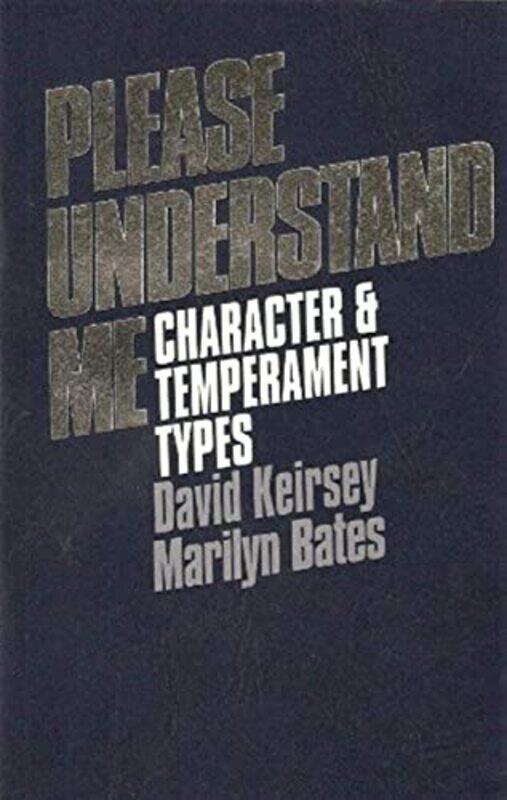 

Please Understand Me: Character and Temperament Types,Paperback,By:Keirsey, David - Bates, Marilyn