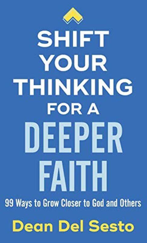 

Shift Your Thinking for a Deeper Faith by Dean Del Sesto-Paperback