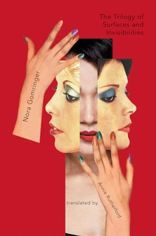 

The Trilogy of Surfaces and Invisiblities by Nora Gomringer-Paperback