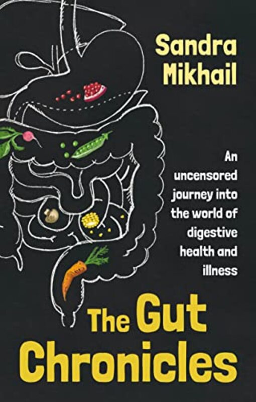 

The Gut Chronicles by Sandra Mikhail-Paperback