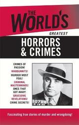 The World's Greatest Horrors & Crimes.paperback,By :