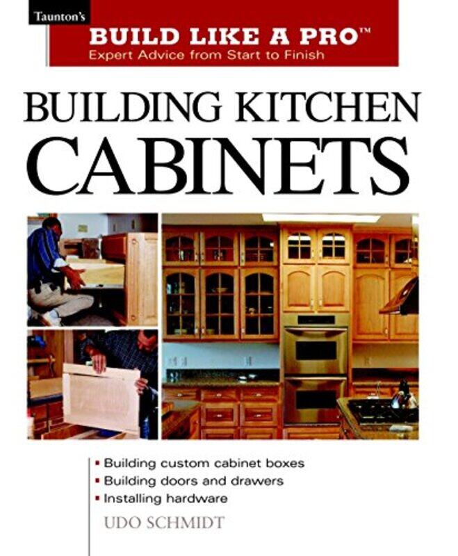 

Building Kitchen Cabinets by Valentina LuzAnne Marie RyanOlga BaumertKristina Kister-Paperback