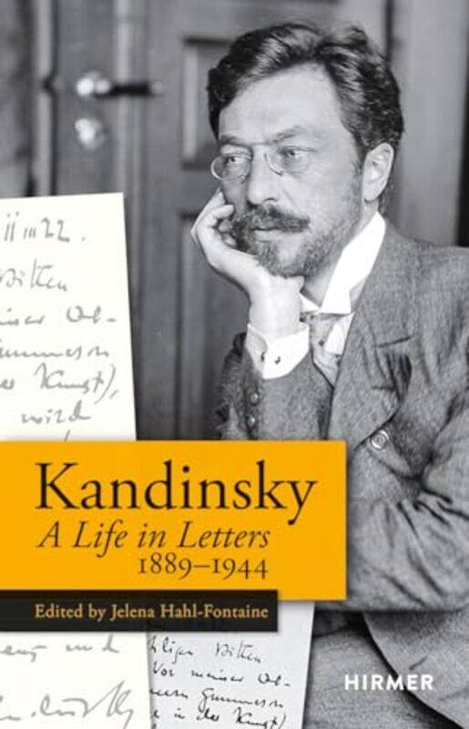 

Wassily Kandinsky: A Life in Letters 1889-1944 by Jelena Hahl-Fontaine -Hardcover