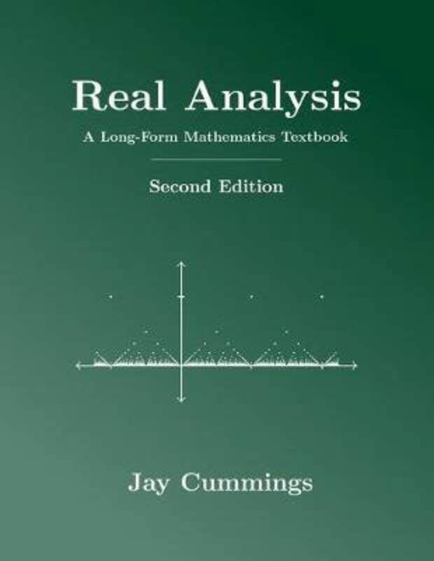 

Real Analysis: A Long-Form Mathematics Textbook,Paperback, By:Cummings, Jay