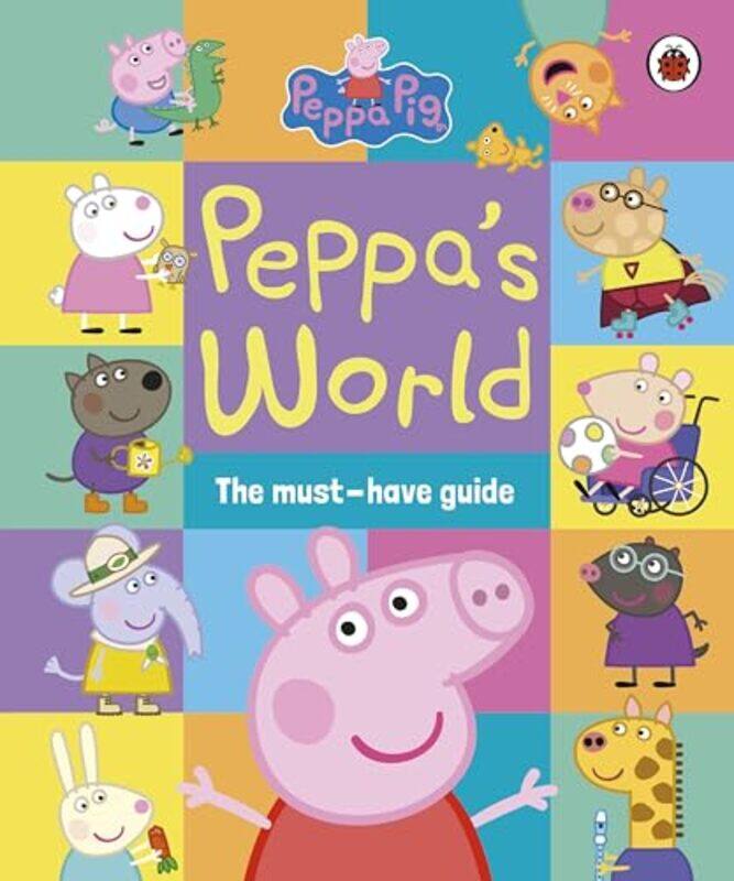 

Peppa Pig Peppas World The Musthave Guide By Peppa Pig -Hardcover