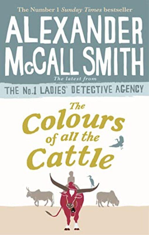 

The Colours of all the Cattle by Alexander McCall Smith-Paperback