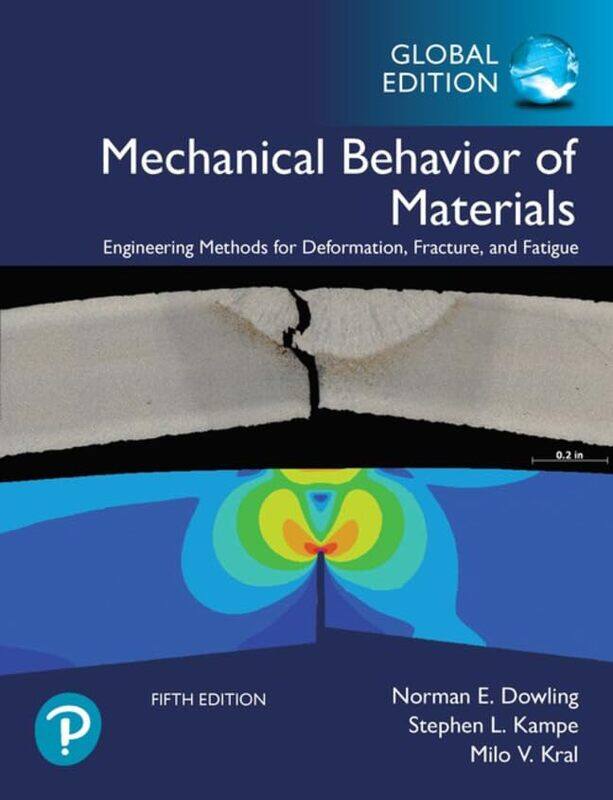 

Mechanical Behavior of Materials Global Edition by Norman DowlingStephen KampeMilo Kral-Paperback