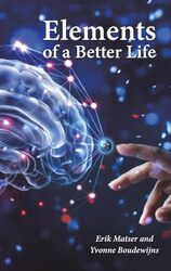 Elements of a Better Life by Dr Erik MatserYvonne Boudewijns-Hardcover