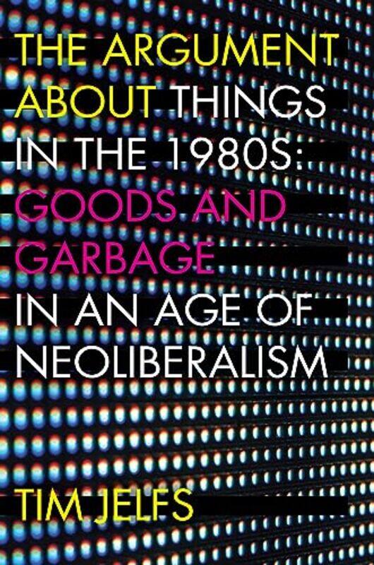 

The Argument about Things in the 1980s by Andreas Malm-Paperback