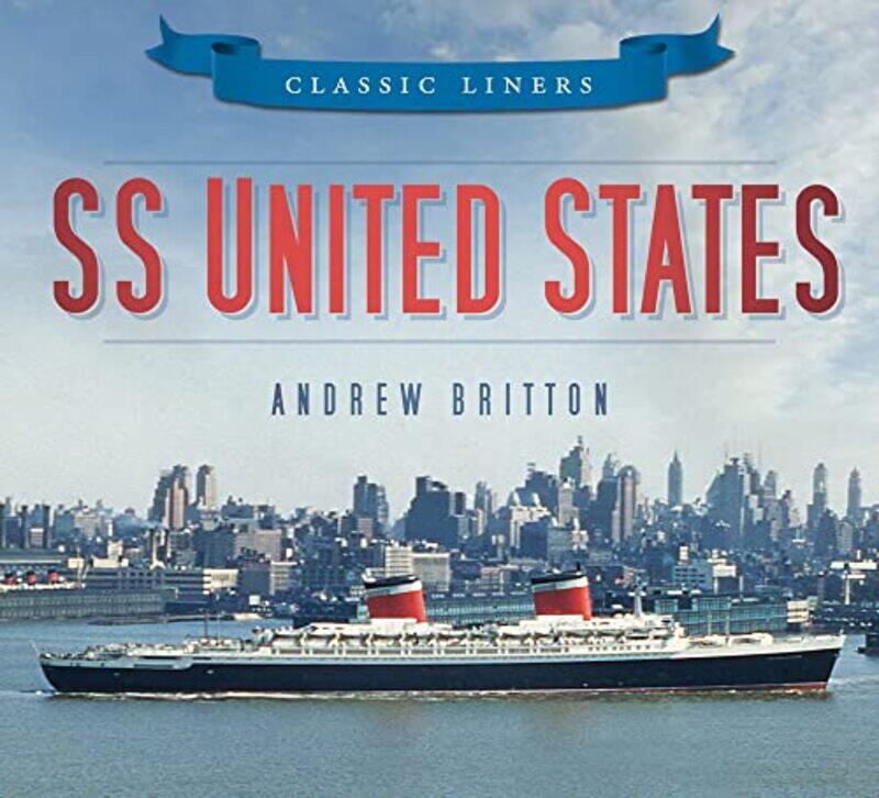 

SS United States by Andrew Britton-Paperback