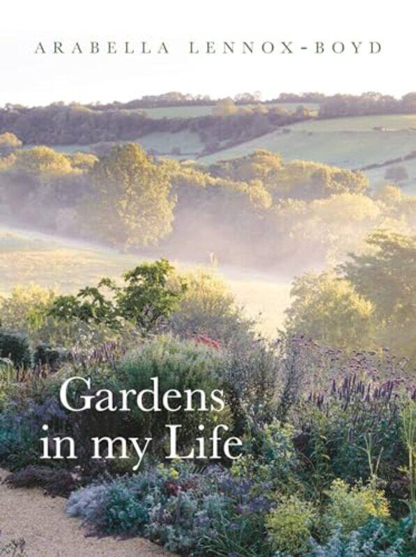 

Gardens In My Life by Arabella Lennox-Boyd - Hardcover