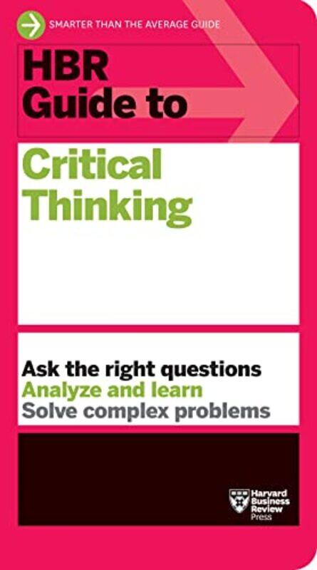 

Hbr Guide To Critical Thinking By Harvard Business Review Paperback