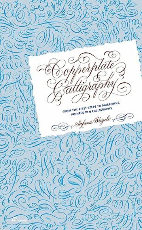 

Copperplate Calligraphy From the First Steps to Mastering Pointed Pen Calligraphy by Robert University of Warwick UK Jackson-Hardcover