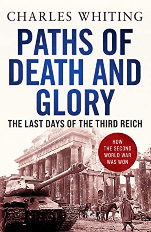 Paths of Death and Glory by Charles Whiting-Paperback