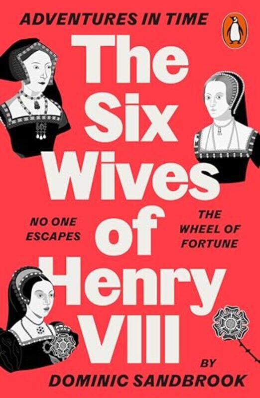 

Adventures in Time The Six Wives of Henry VIII by Dominic Sandbrook-Paperback