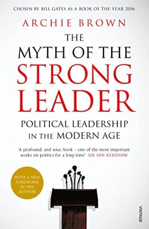 

The Myth Of The Strong Leader Political Leadership In The Modern Age By Brown, Archie -Paperback