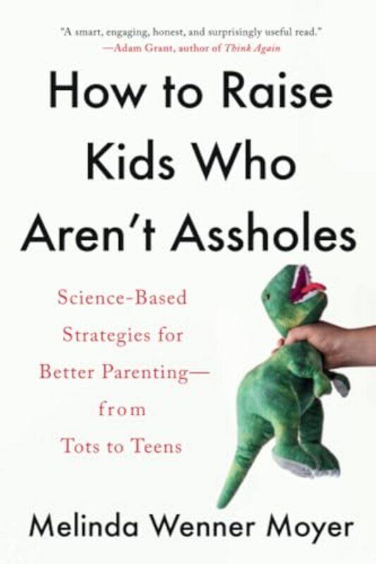 

Ht Raise Kids Who Arent Assholes By Wenner Moyer Melinda - Paperback