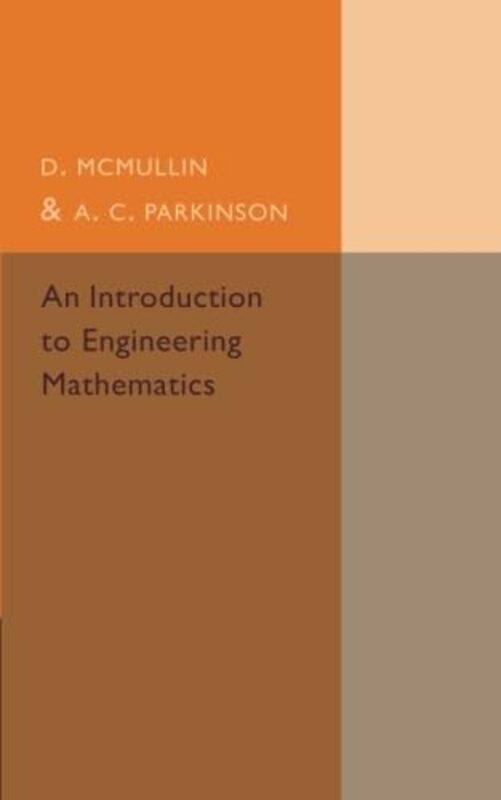 

An Introduction to Engineering Mathematics by D McMullinA C Parkinson-Paperback