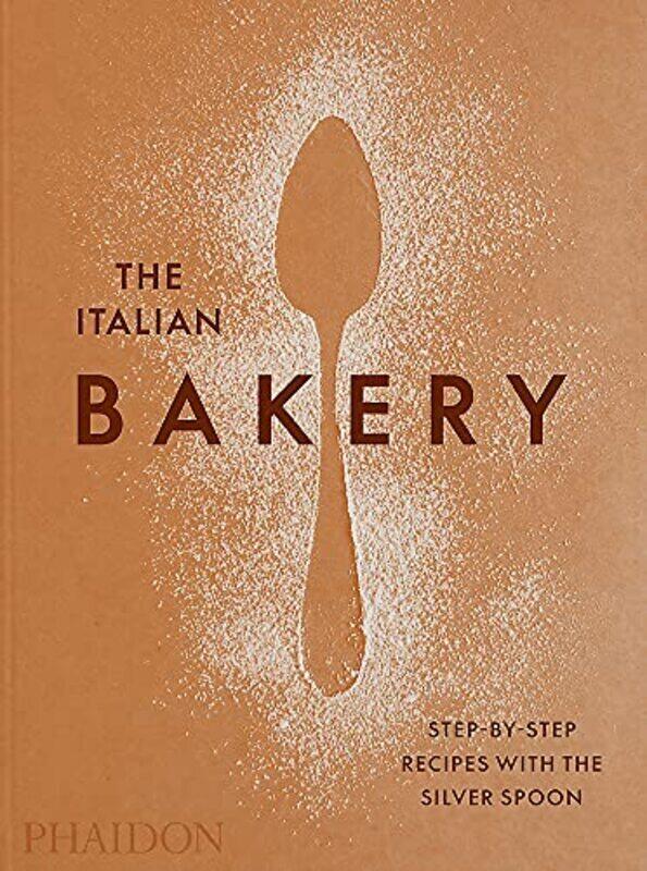 

The Italian Bakery: Step-by-Step Recipes with the Silver Spoon , Hardcover by The Silver Spoon Kitchen