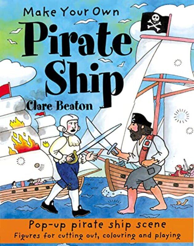 

Make Your Own Pirate Ship by Clare BeatonClare Beaton-Paperback