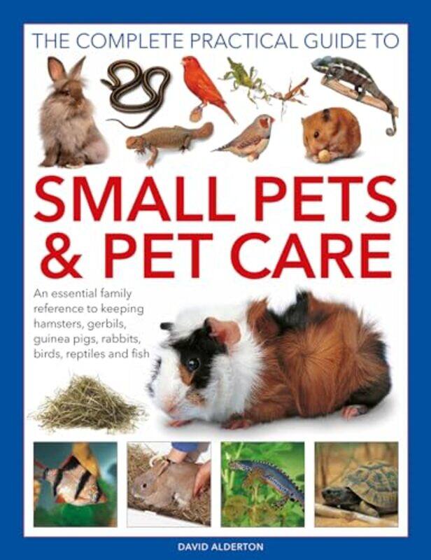 

Small Pets and Pet Care The Complete Practical Guide to by R T Kendall-Hardcover