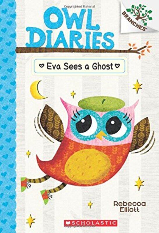 

Eva Sees a Ghost: A Branches Book (Owl Diaries #2)