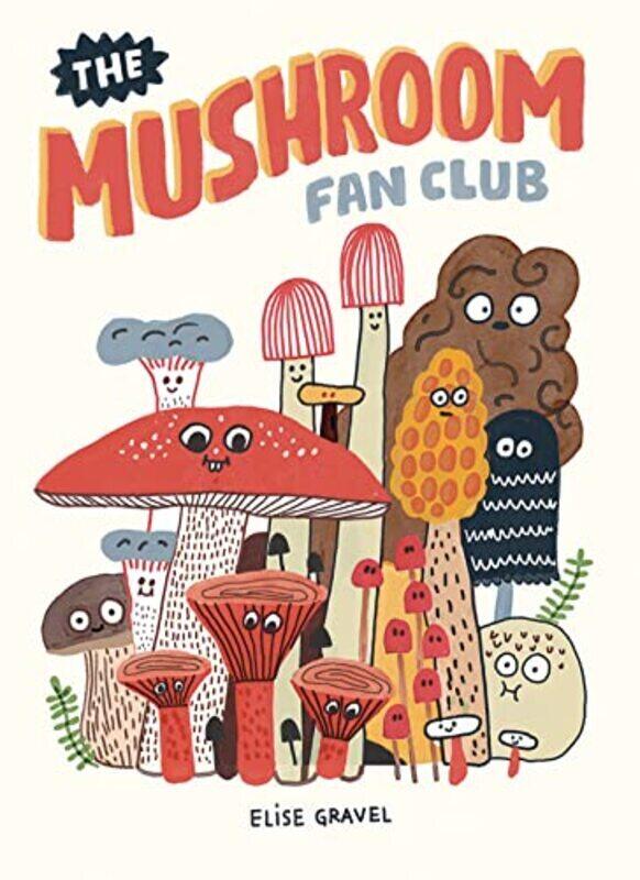 

The Mushroom Fan Club , Hardcover by Gravel, Elise