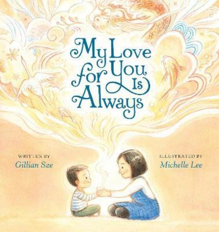 

My Love for You Is Always.Hardcover,By :Sze, Gillian - Lee, Michelle