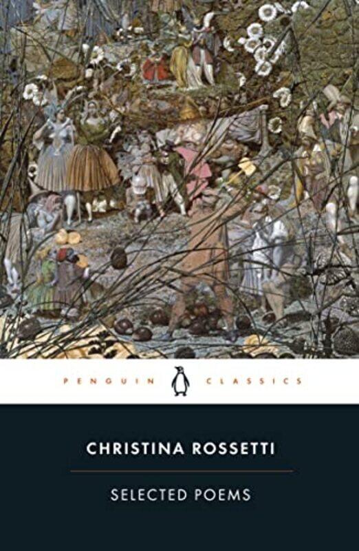 

Selected Poems Rossetti By Rossetti, Christina - Roe, Dinah Paperback