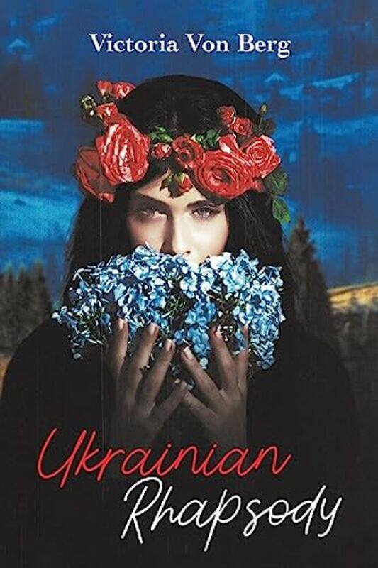 

Ukrainian Rhapsody by Victoria Von Berg-Paperback