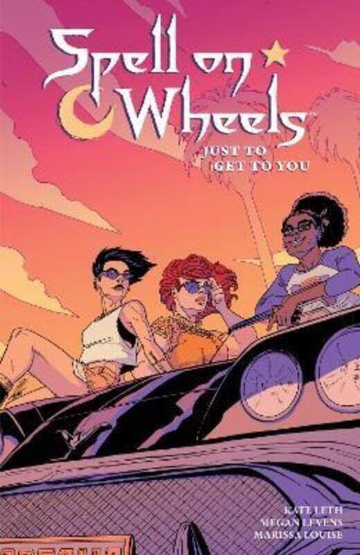 

Spell On Wheels Volume 2: Just To Get To You,Paperback,By :Kate Leth