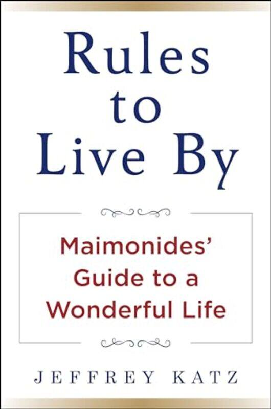 

RULES TO LIVE BY by Jeffrey Katz -Hardcover