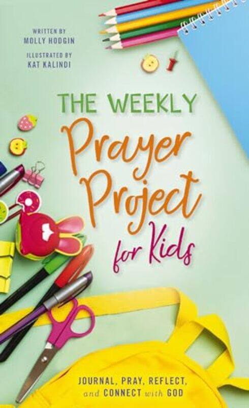 

The Weekly Prayer Project for Kids by Kat Kalindi-Hardcover