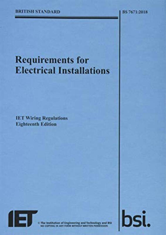 

Requirements for Electrical Installations IET Wiring Regulations Eighteenth Edition BS 76712018 by Sir David Tang-Paperback