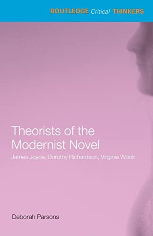 

Theorists of the Modernist Novel by Deborah Parsons-Paperback