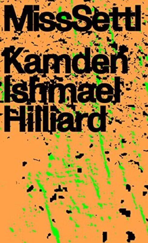 

Miss Settl by Kamden Ishmael Hilliard-Paperback
